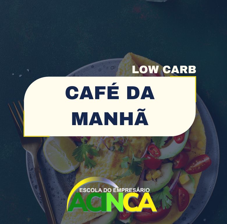 Café da Manhã Low Carb