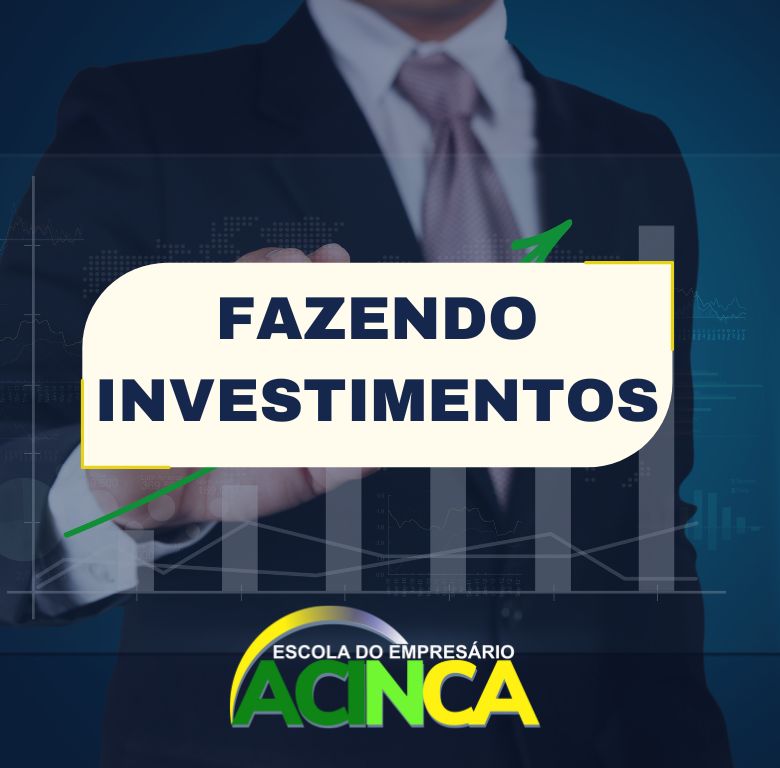 Fazendo investimentos